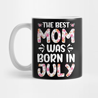 Best Mom Ever Mothers Day Floral Design Birthday Mom in July Mug